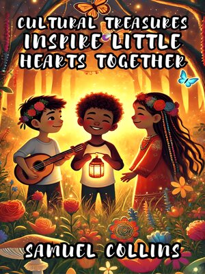 cover image of Cultural Treasures Inspire Little Hearts Together